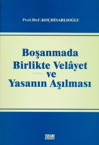 Boşanmada Birlikte Velayet ve Yasanın Aşılması