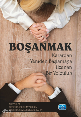 Boşanmak;Karardan Yeniden Başlamaya Uzanan Bir Yolculuk