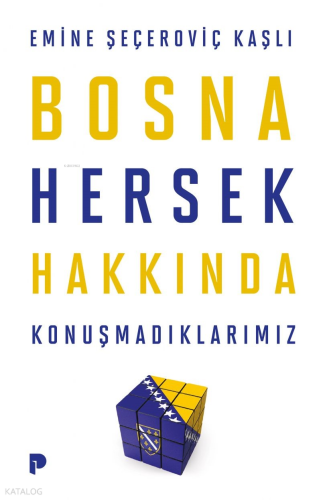 Bosna Hersek Hakkında Konuşmadıklarımız