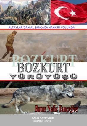 Bozkurt Yürüyüşü; Ataylar'dan Al Sancağa Hakk'ın Yolunda