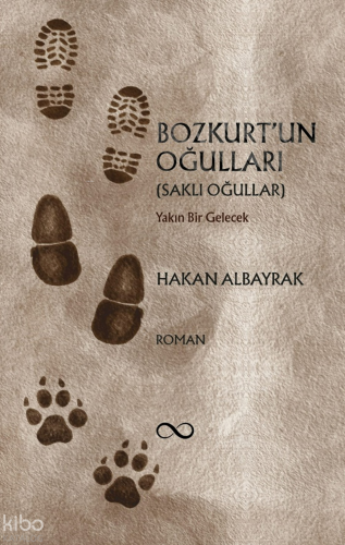 Bozkurt'un Oğulları;Gönül Defterinden Hikmetler