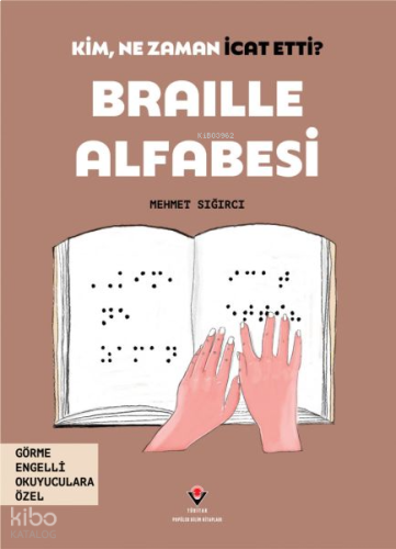 Braille Alfabesi - Kim, Ne Zaman İcat Etti ?