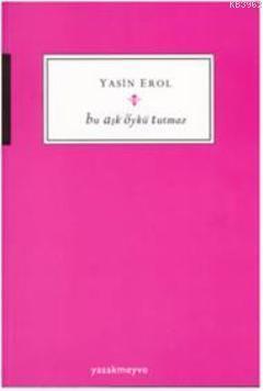 Bu Aşk Öykü Tutmaz