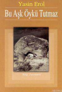 Bu Aşk Öykü Tutmaz