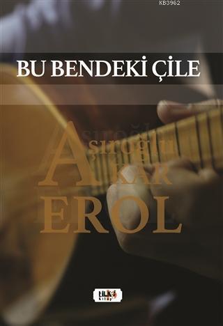 Bu Bendeki Çile