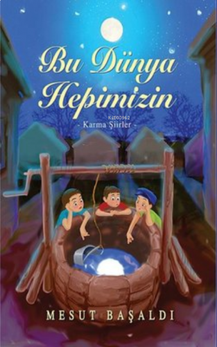 Bu Dunya Hepimizin - Karma Şiirler
