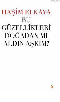 Bu Güzellikleri Doğadan Mı Aldın Aşkım?