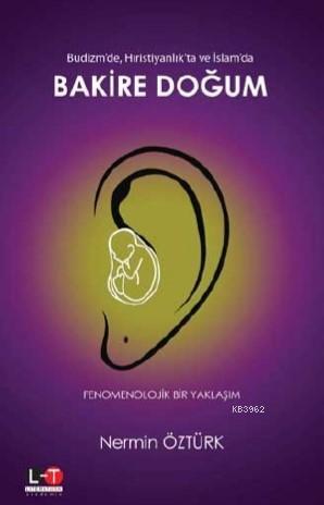 Budizm'de, Hıristiyanlık'ta ve İslam'da Bakire Doğum; Fenomenolojik Bir Yaklaşım