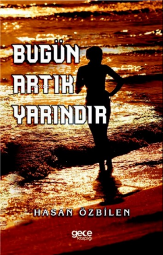 Bugün Artık Yarındır