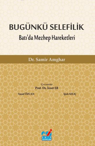 BUGÜNKÜ SELEFİLİK Batı'da Mezhep Hareketleri