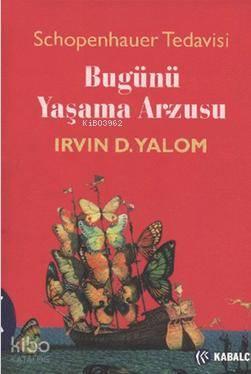 Bugünü Yaşama Arzusu; Schopenhauer Tedavisi