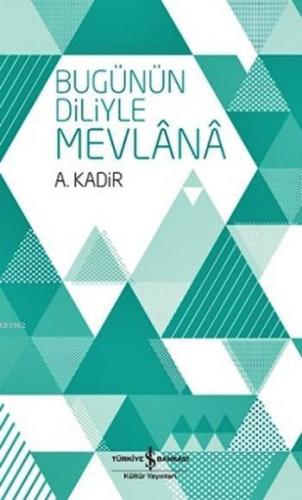 Bugünün Diliyle Mevlânâ