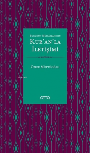 Bugünün Müslümanının Kur'an'la İletişimi