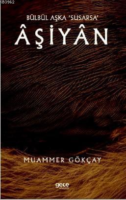 Bülbül Aşka ‘Susarsa' Aşiyan