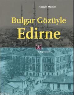 Bulgar Gözüyle Edirne