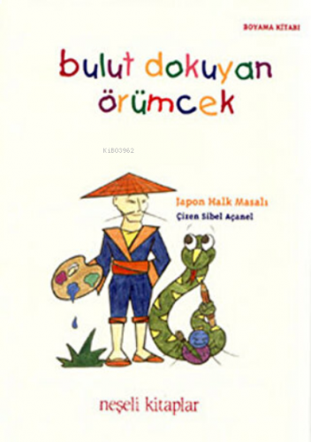 Bulut Dokuyan Örümcek - Boyama Kitabı Japon Halk Masalı