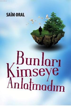 Bunları Kimseyle paylaşmamıştım