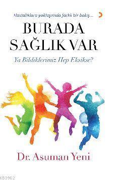Burada Sağlık Var; Ya bildiklerimiz hep eksikse?