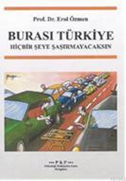 Burası Türkiye; Hiçbir Şeye Şaşırmayacaksın