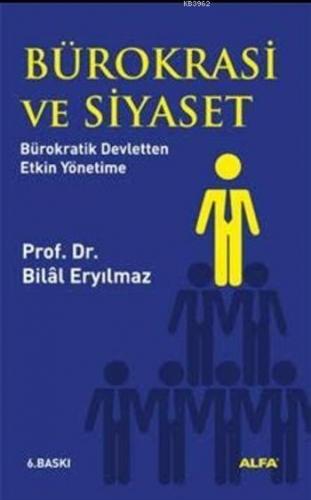Bürokrasi ve Siyaset; Bürokratik Devletten Etkin Yönetime
