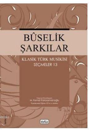 Buselik Şarkılar Klasik Türk Musikisi Seçmeler 13