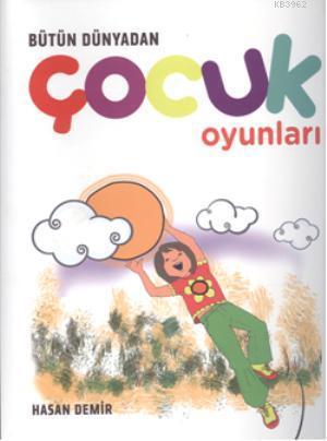 Bütün Dünyadan   Çocuk Oyunları