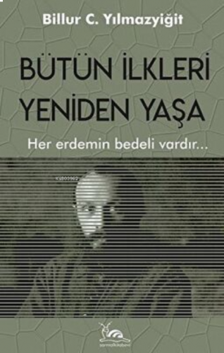 Bütün İlkleri Yeniden Yaşa