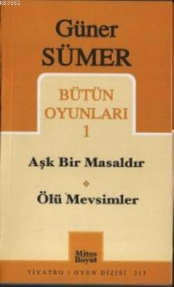 Bütün Oyunları 1; Aşk Bir Masaldır
