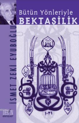 Bütün Yönleriyle Bektaşilik