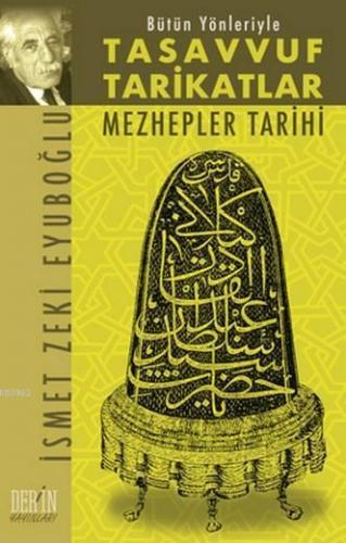 Bütün Yönleriyle Tasavvuf Tarikatlar Mezhepler Tarihi