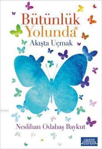 Bütünlük Yolunda; Akışta Uçmak