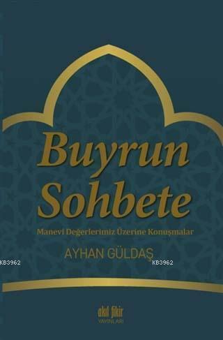 Buyrun Sohbete; Manevi Değerlerimiz Üzerine Konuşmalar
