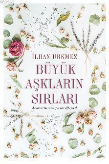 Büyük Aşkların Sırları; Aşkın sırları size yaşamı üfleyecek