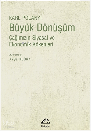 Büyük Dönüşüm;Çağımızın Siyasal ve Ekonomik Kökenleri