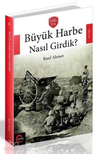 Büyük Harbe Nasıl Girdik?