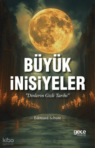 Büyük İnisiyeler;"Dinlerin Gizli Tarihi"