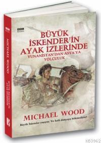 Büyük İskender'in Ayak İzlerinde; Yunanistan'dan Asya'ya Yolculuk