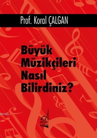 Büyük Müzikçileri Nasıl Bilirdiniz? Ciltli