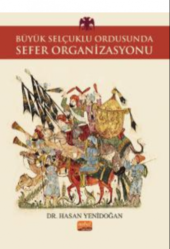 Büyük Selçuklu Ordusunda Sefer Organizasyonu