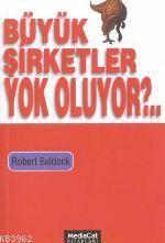 Büyük Şirketler Yok Oluyor?..