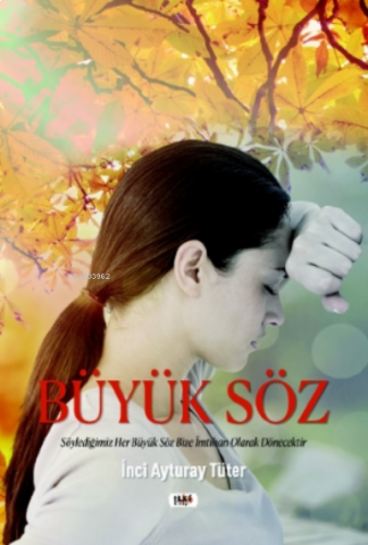 Büyük Söz;Söylediğimiz Her Büyük Söz