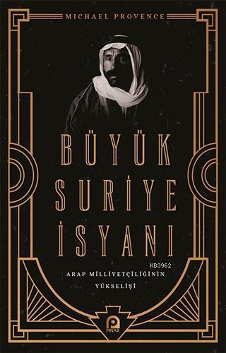 Büyük Suriye İsyanı Arap Milliyetçiliğinin Yükselişi