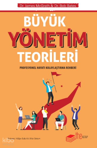 Büyük Yönetim Teorileri;Profesyonel Hayatı Kolaylaştırma Rehberi