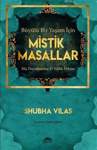 Büyülü Bir Yaşam İçin Mistik Masallar; Hiç Duyulmamış 11 Vedik Hikâye