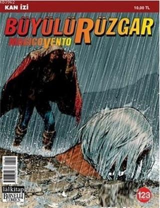 Büyülü Rüzgar Sayı: 123 Kanlı Yollar