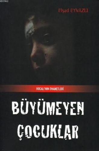 Büyümeyen Çocuklar; Hocalı'nın Emanetleri