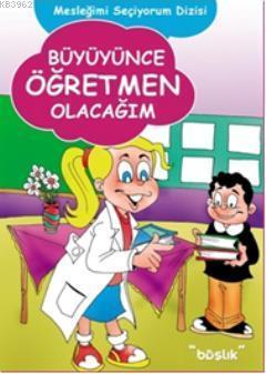 Büyüyünce Öğretmen Olacağım