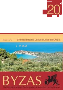 BYZAS 20 Eine Historische Landeskunde Der Aiolis