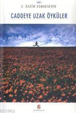 Caddeye Uzak Öyküler
