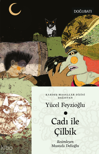 Cadı ile Çilbik - Dağıstan Masalları